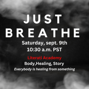 BODY-HEALING-STORY: SATURDAY SEPT. 9TH - BREATHING
