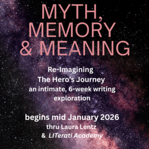Myth + Memory + Meaning = the Hero's Journey Re-Imagined - NEW STUDENT ENROLLMENT 11/30